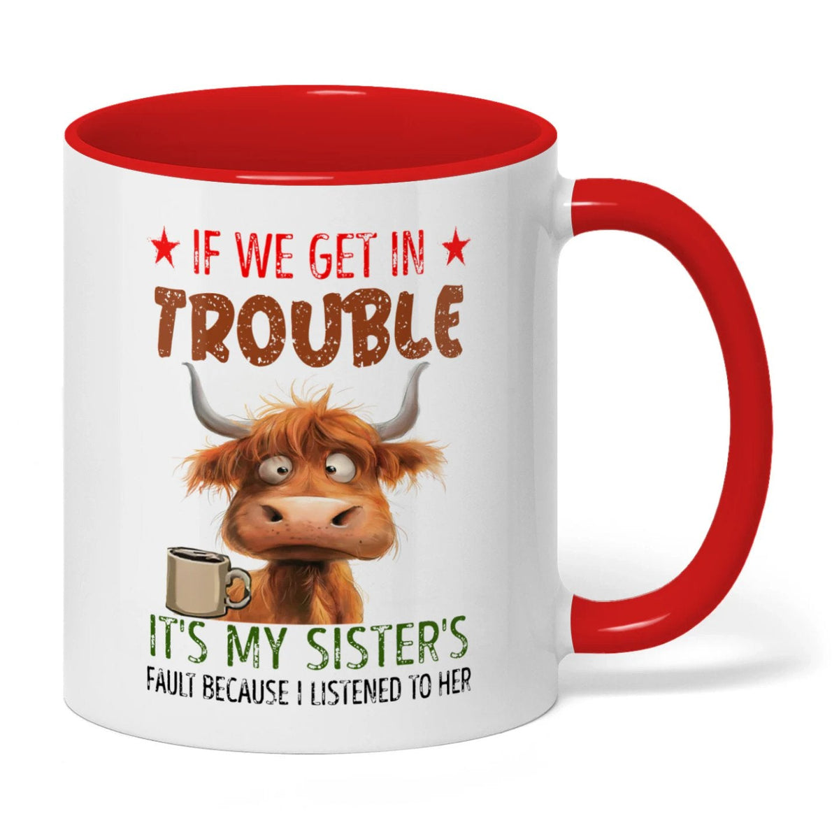 If We Get In Trouble It's My Sister's Fault Cow Two Tone Mug