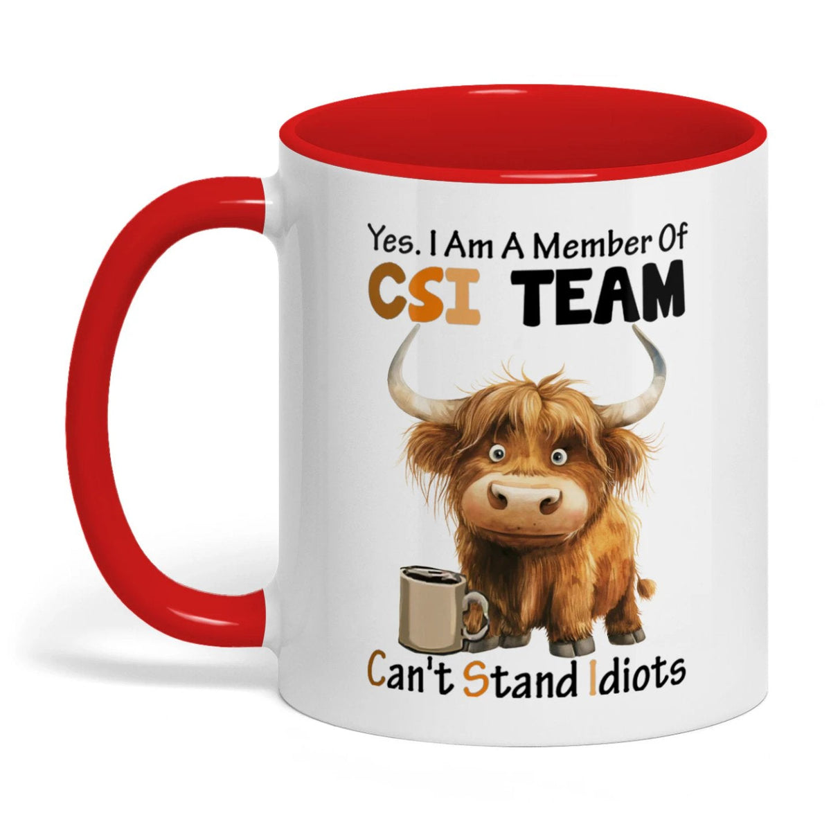 Yes I Am A Member Of CSI Team Can't Stand Idiots Cow Two Tone Mug
