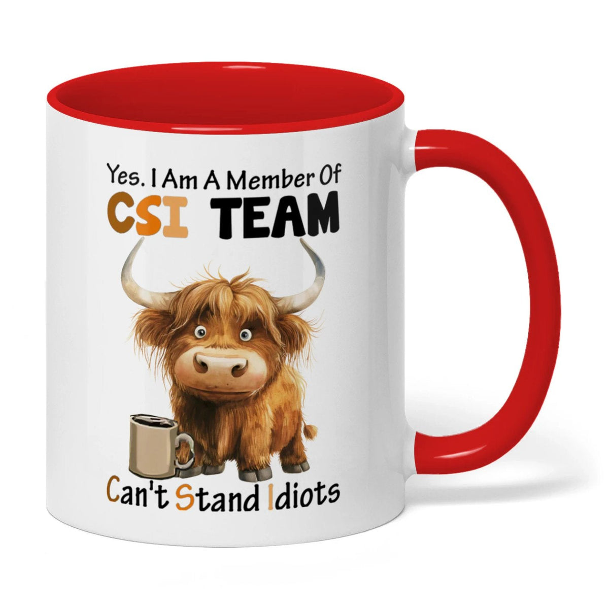 Yes I Am A Member Of CSI Team Can't Stand Idiots Cow Two Tone Mug