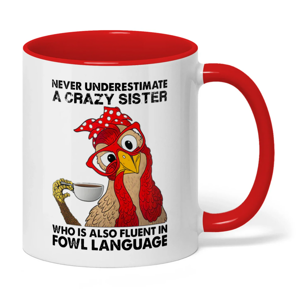 Never Underestimate A Crazy Sister Chicken Two Tone Mug